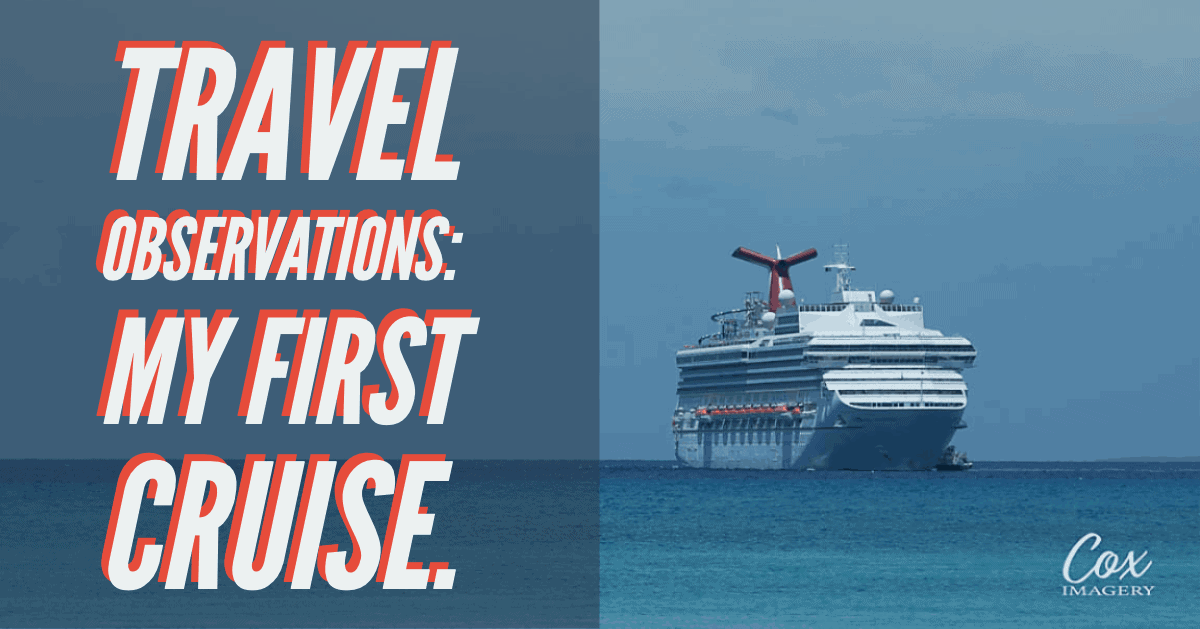 My First Cruise: Travel Observations